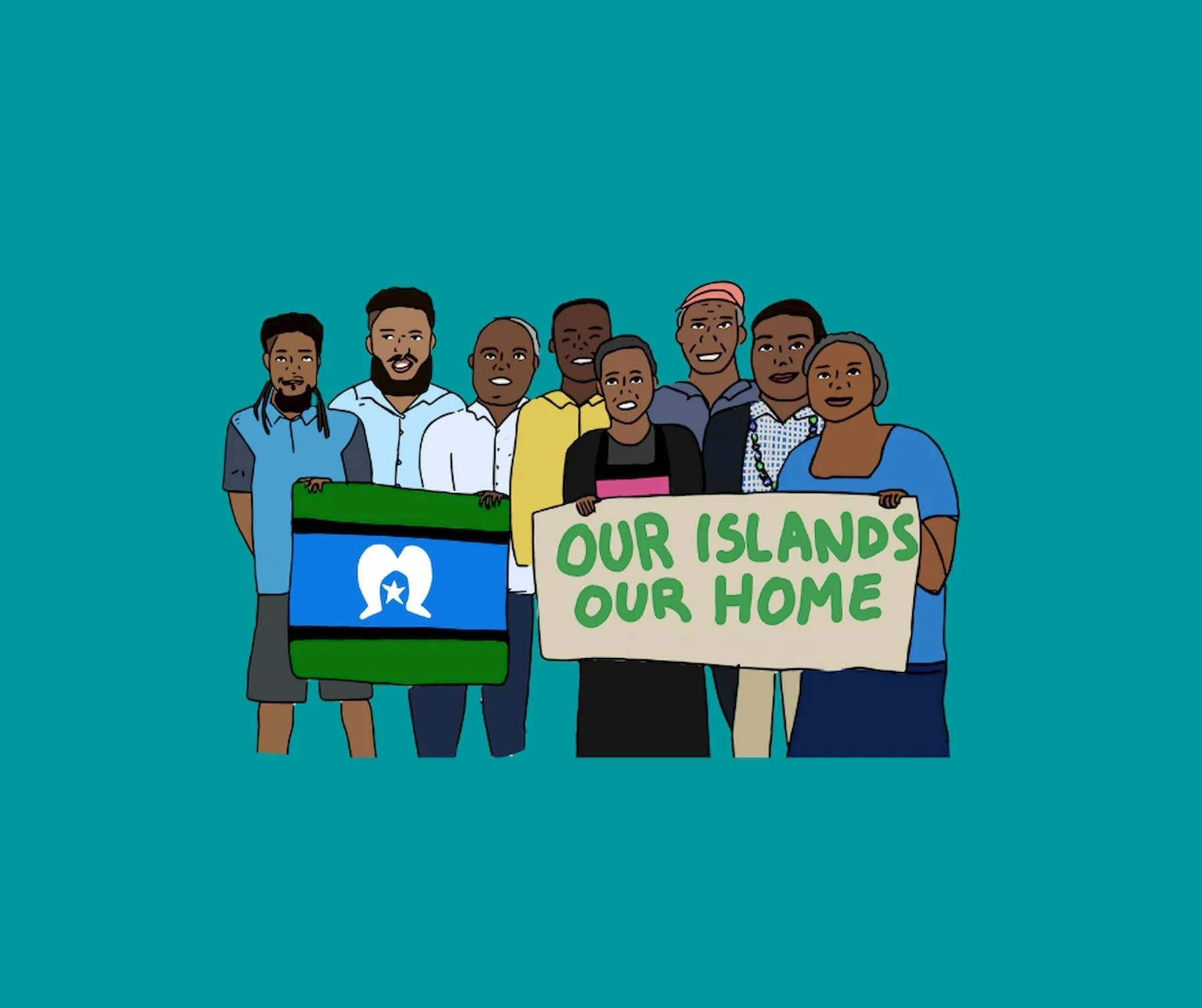 Cartoon of 8 people holding a Torres Strait Islander flag and a sign reading "Our Islands Our Home"